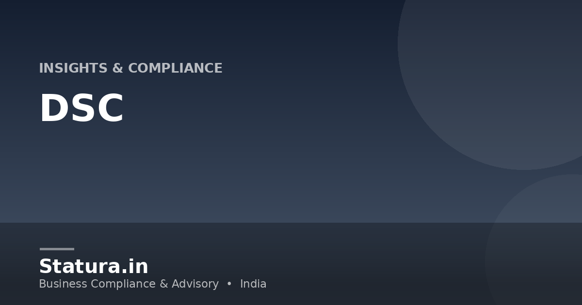 Digital Signature Certificate (DSC) in India: Types, Uses & How to Apply