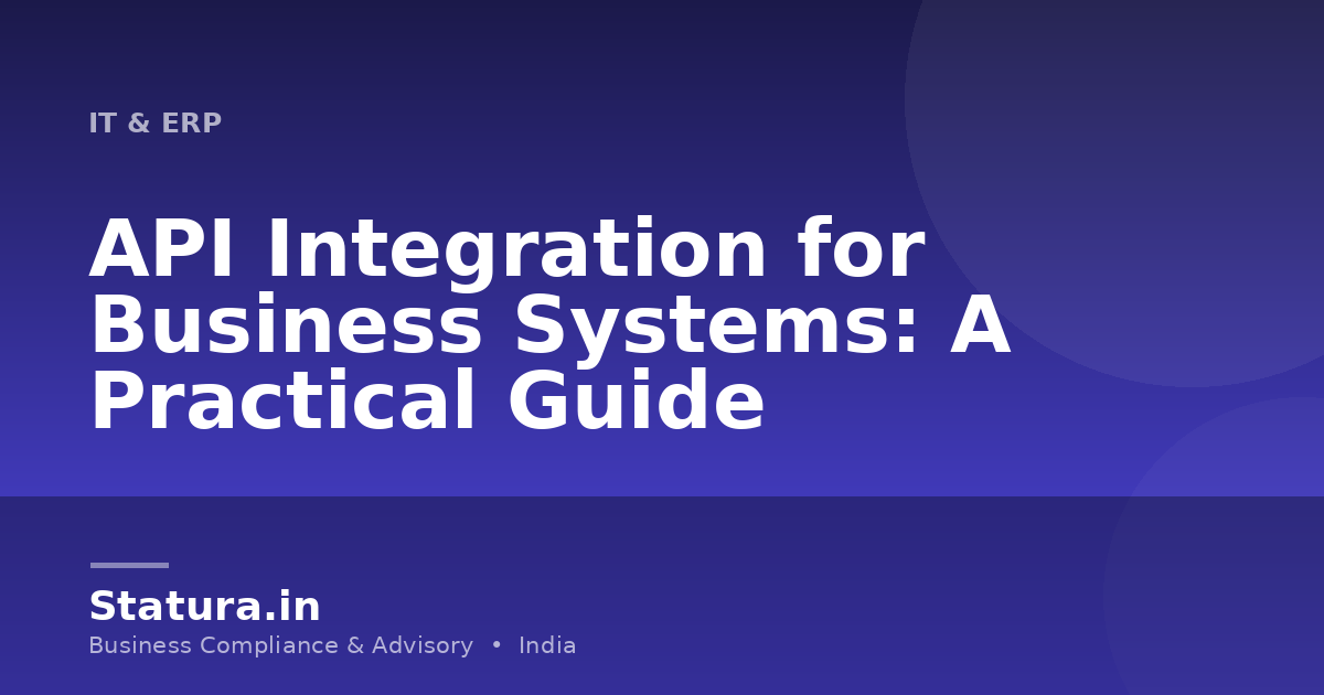 API Integration for Business Systems: A Practical Guide