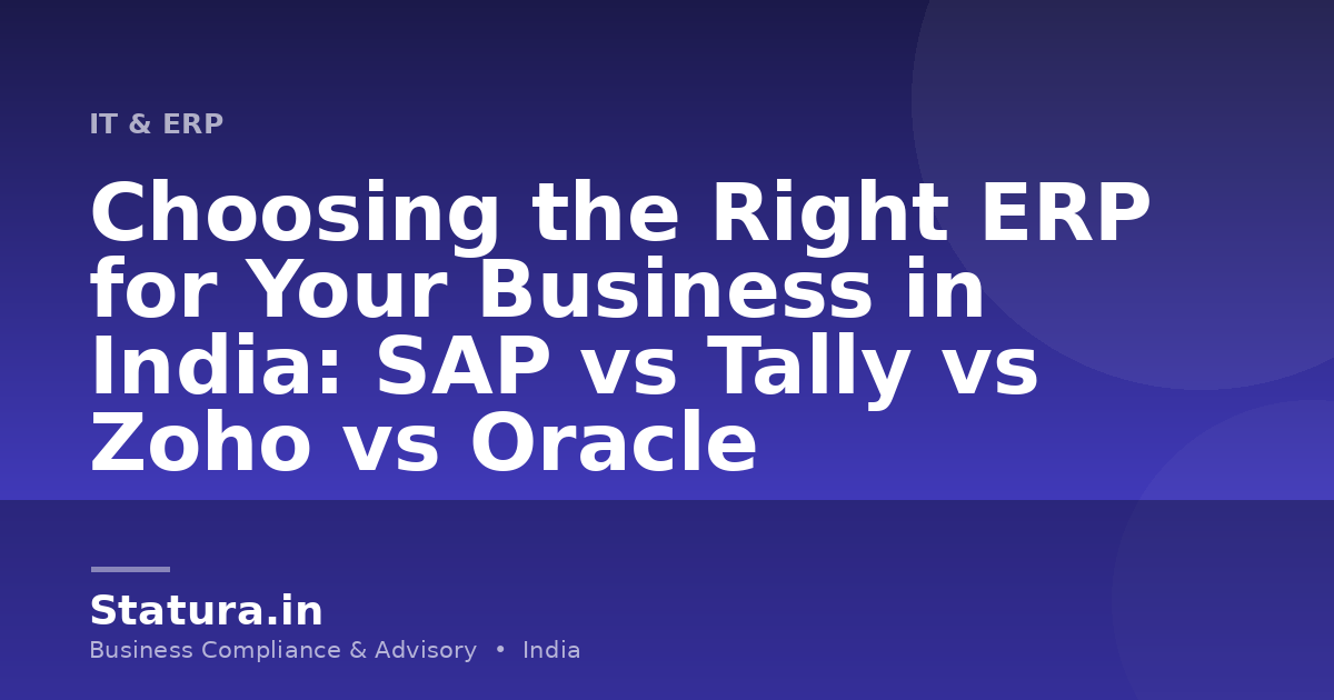Choosing the Right ERP for Your Business in India: SAP vs Tally vs Zoho vs Oracle