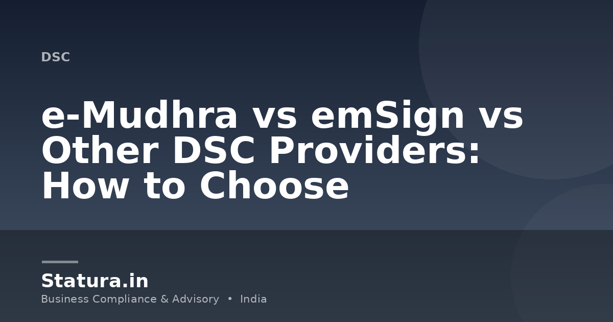 e-Mudhra vs emSign vs Other DSC Providers: How to Choose