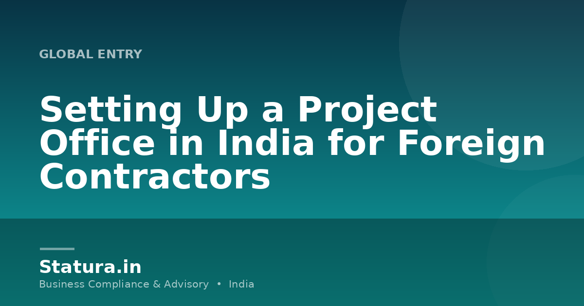Setting Up a Project Office in India for Foreign Contractors