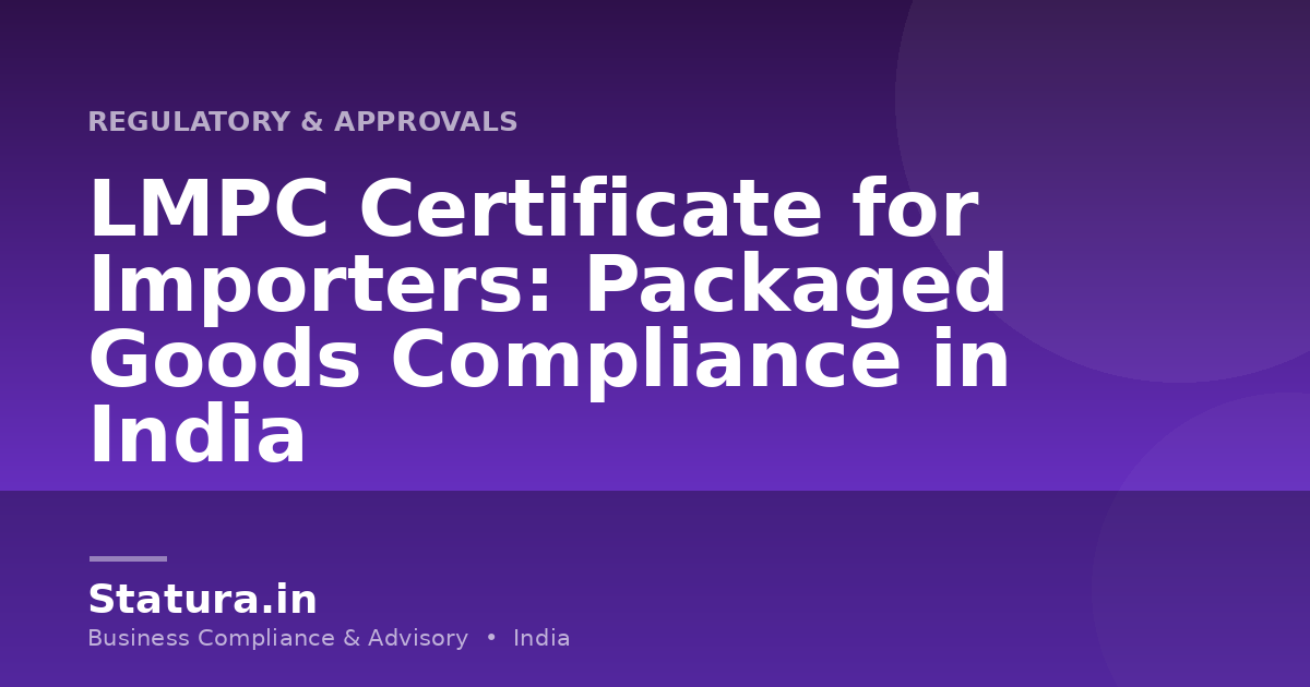 LMPC Certificate for Importers: Packaged Goods Compliance in India