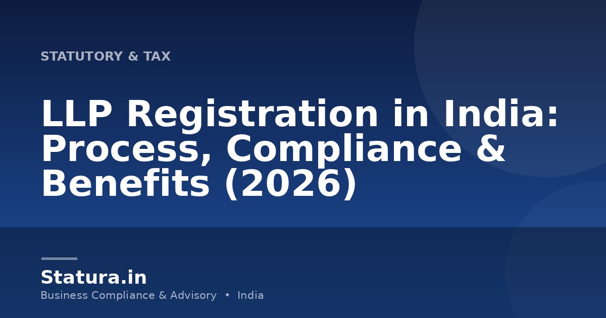 LLP Registration in India: Process, Compliance & Benefits (2026)