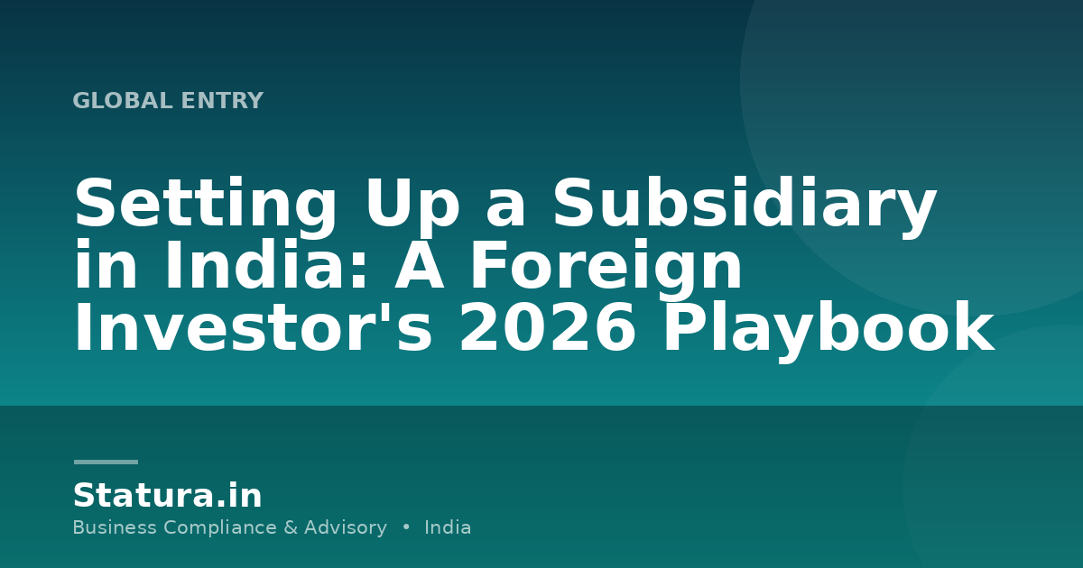 Setting Up a Subsidiary in India: A Foreign Investor's 2026 Playbook