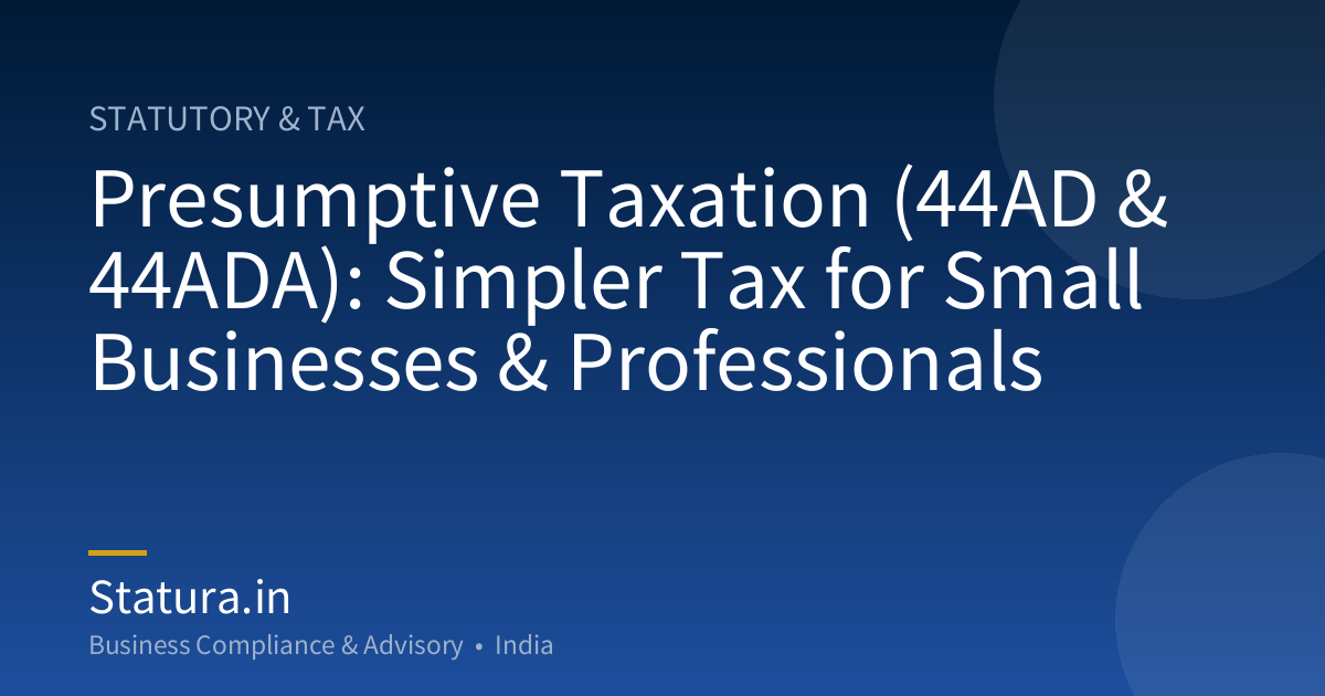 Presumptive Taxation (44AD & 44ADA): Simpler Tax for Small Businesses & Professionals