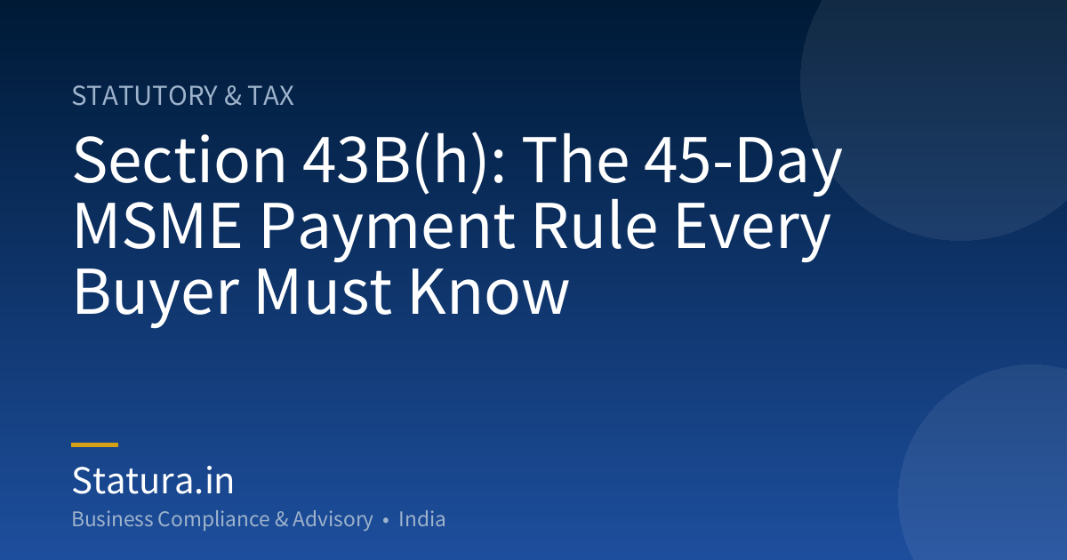 Section 43B(h): The 45-Day MSME Payment Rule Every Buyer Must Know