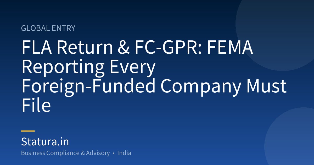 FLA Return & FC-GPR: FEMA Reporting Every Foreign-Funded Company Must File