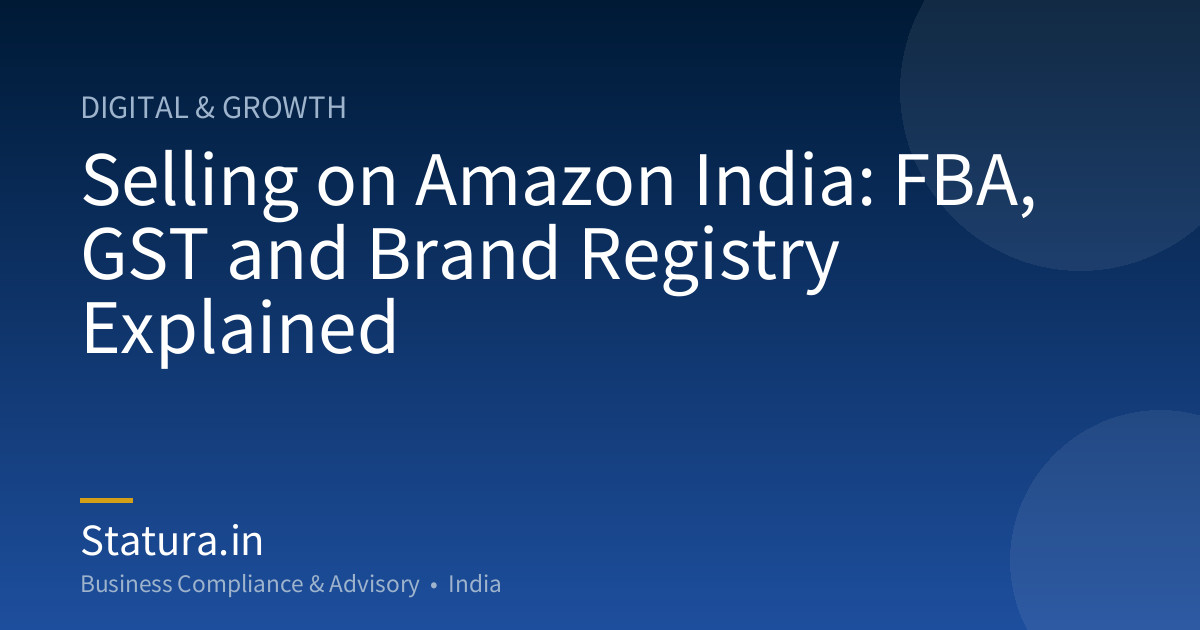 Selling on Amazon India: FBA, GST and Brand Registry Explained