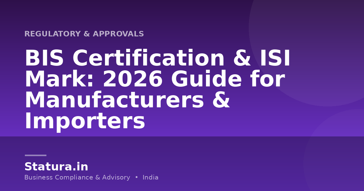 BIS Certification & ISI Mark: 2026 Guide for Manufacturers & Importers