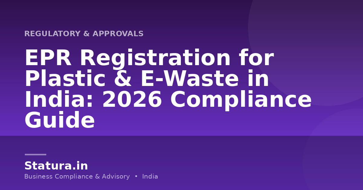 EPR Registration for Plastic & E-Waste in India: 2026 Compliance Guide