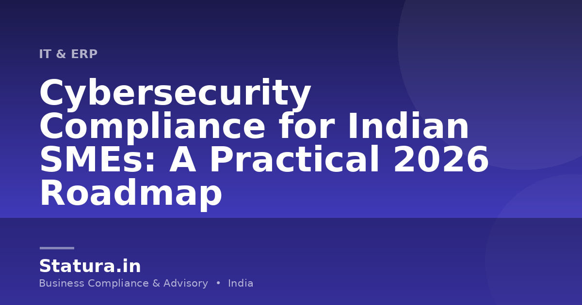 Cybersecurity Compliance for Indian SMEs: A Practical 2026 Roadmap