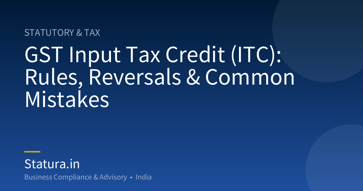 GST Input Tax Credit (ITC): Rules, Reversals & Common Mistakes
