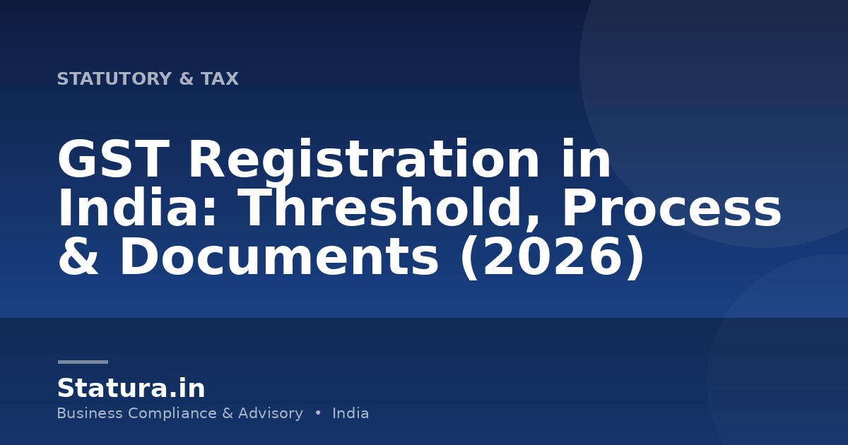 GST Registration in India: Threshold, Process & Documents (2026)