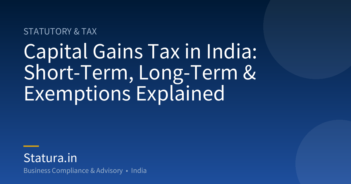 Capital Gains Tax in India: Short-Term, Long-Term & Exemptions Explained