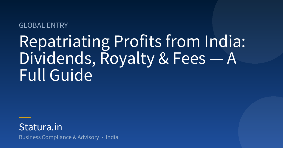 Repatriating Profits from India: Dividends, Royalty & Fees — A Full Guide