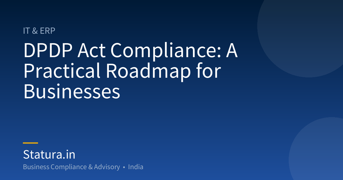 DPDP Act Compliance: A Practical Roadmap for Businesses