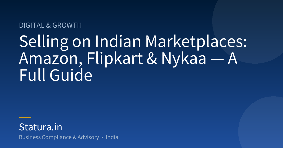 Selling on Indian Marketplaces: Amazon, Flipkart & Nykaa — A Full Guide