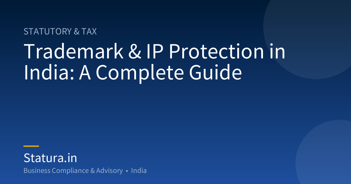 Trademark & IP Protection in India: A Complete Guide