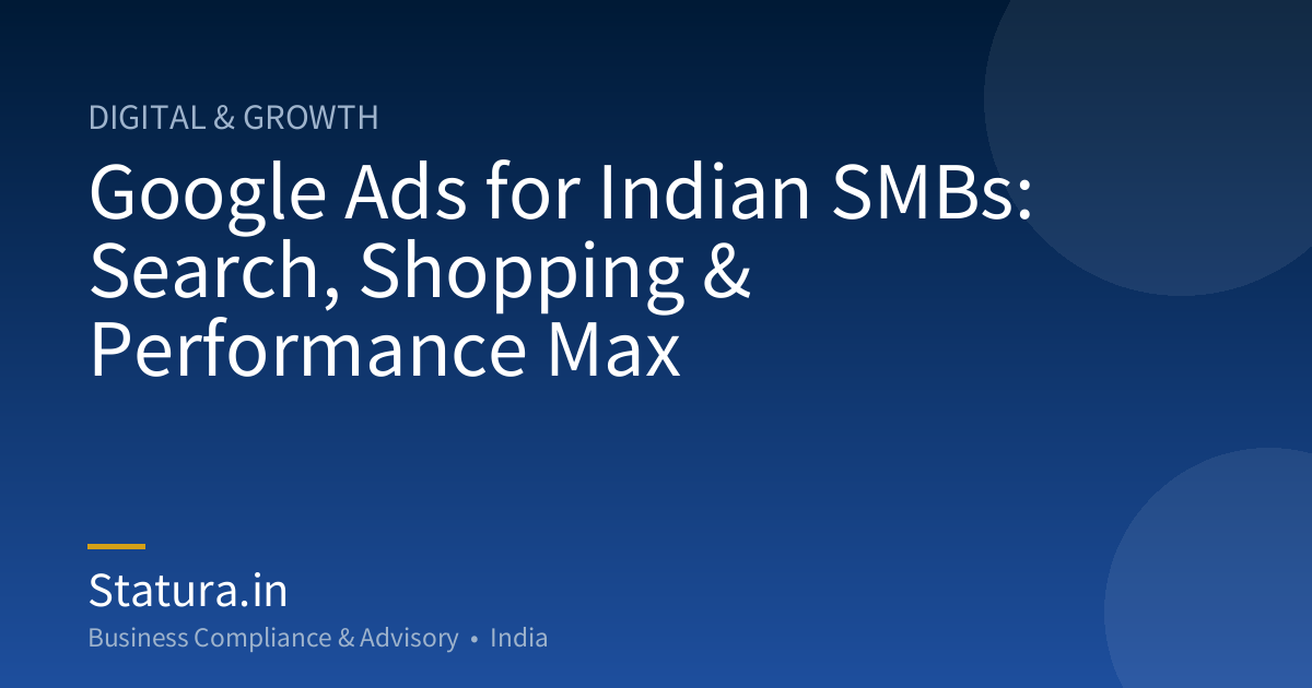 Google Ads for Indian SMBs: Search, Shopping & Performance Max