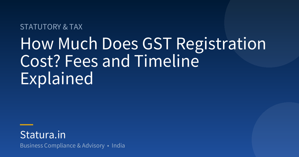 How Much Does GST Registration Cost? Fees and Timeline Explained