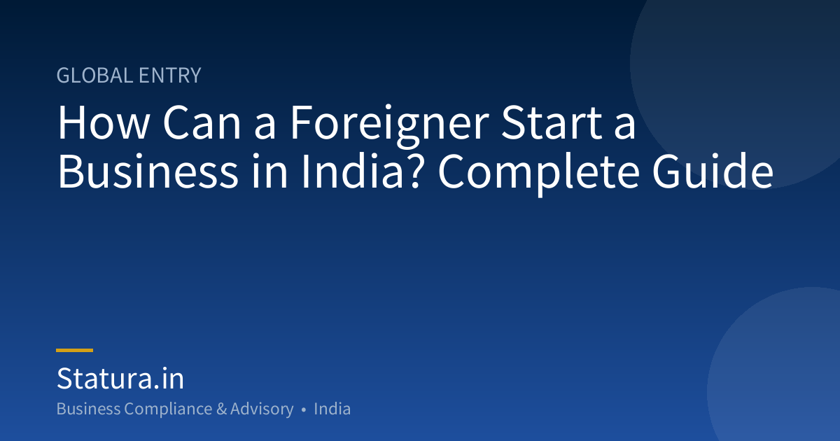 How Can a Foreigner Start a Business in India? Complete Guide