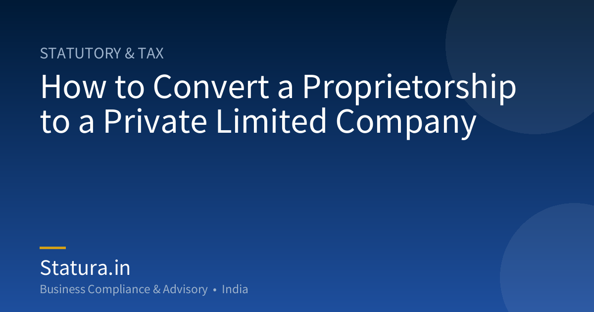 How to Convert a Proprietorship to a Private Limited Company