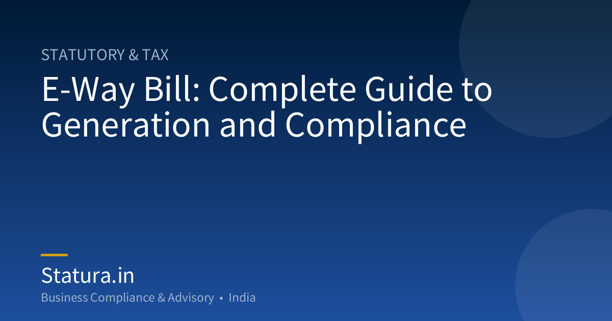 E-Way Bill: Complete Guide to Generation and Compliance