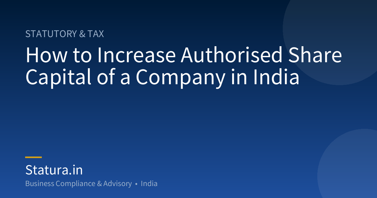 How to Increase Authorised Share Capital of a Company in India