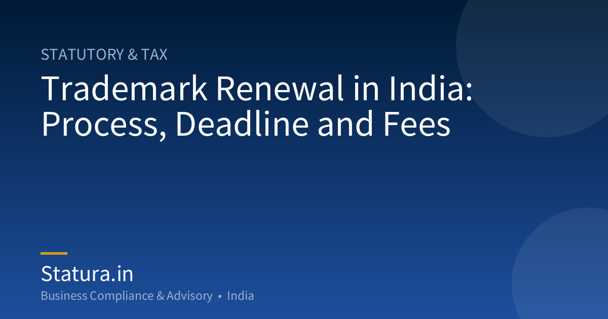 Trademark Renewal in India: Process, Deadline and Fees