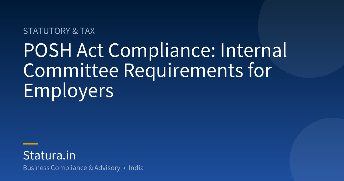 POSH Act Compliance: Internal Committee Requirements for Employers