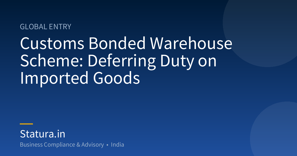 Customs Bonded Warehouse Scheme: Deferring Duty on Imported Goods