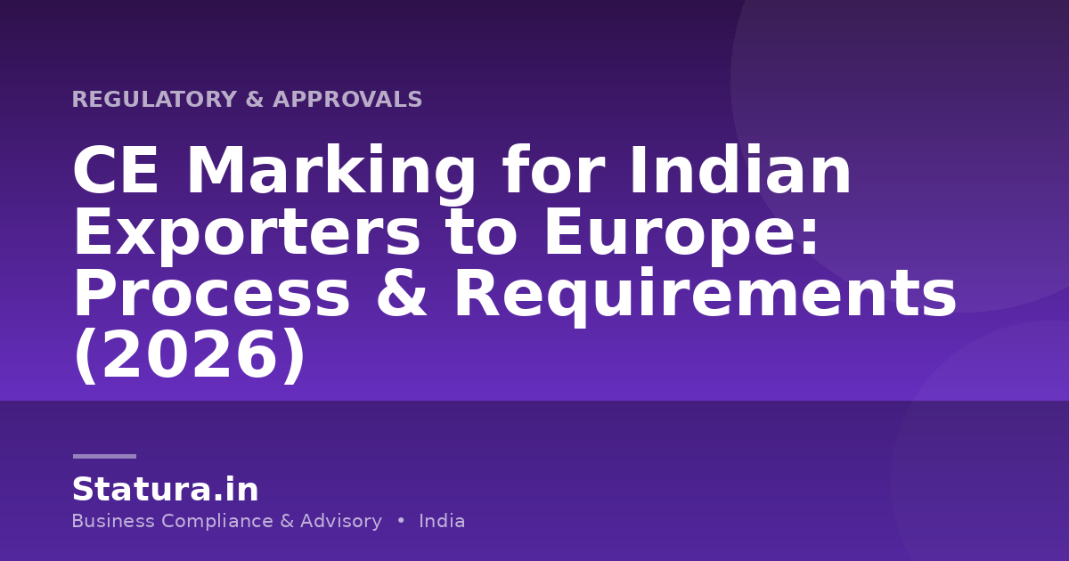 CE Marking for Indian Exporters to Europe: Process & Requirements (2026)