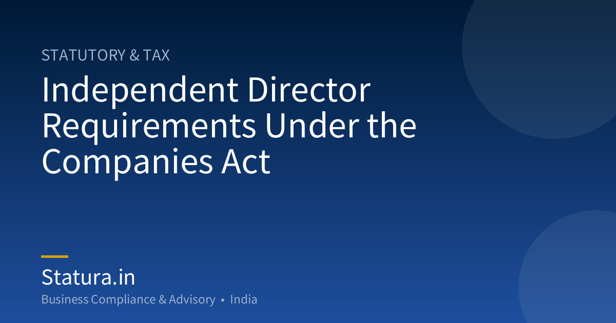 Independent Director Requirements Under the Companies Act
