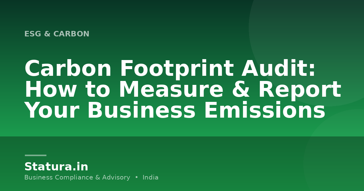 Carbon Footprint Audit: How to Measure & Report Your Business Emissions