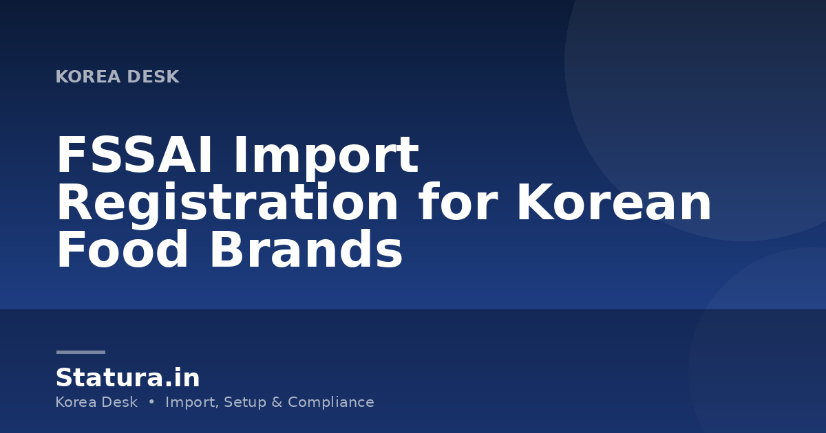 FSSAI Import Registration for Korean Food Brands