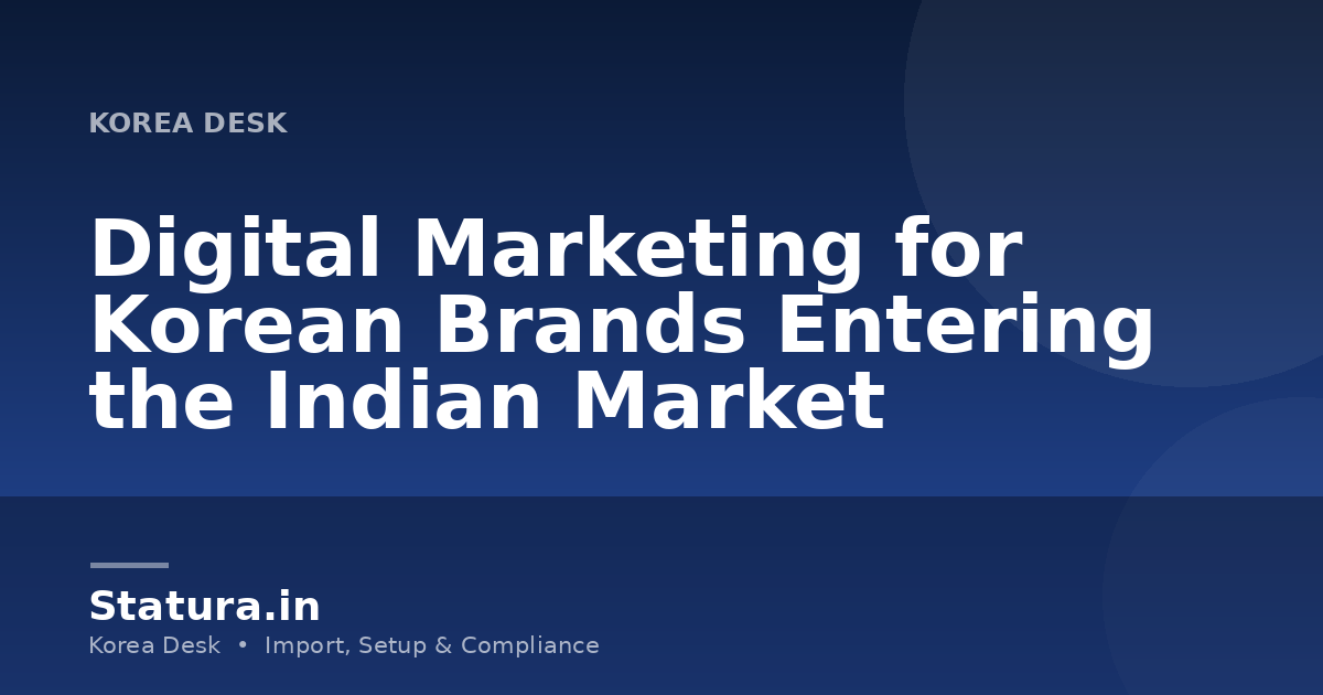 Digital Marketing for Korean Brands Entering the Indian Market