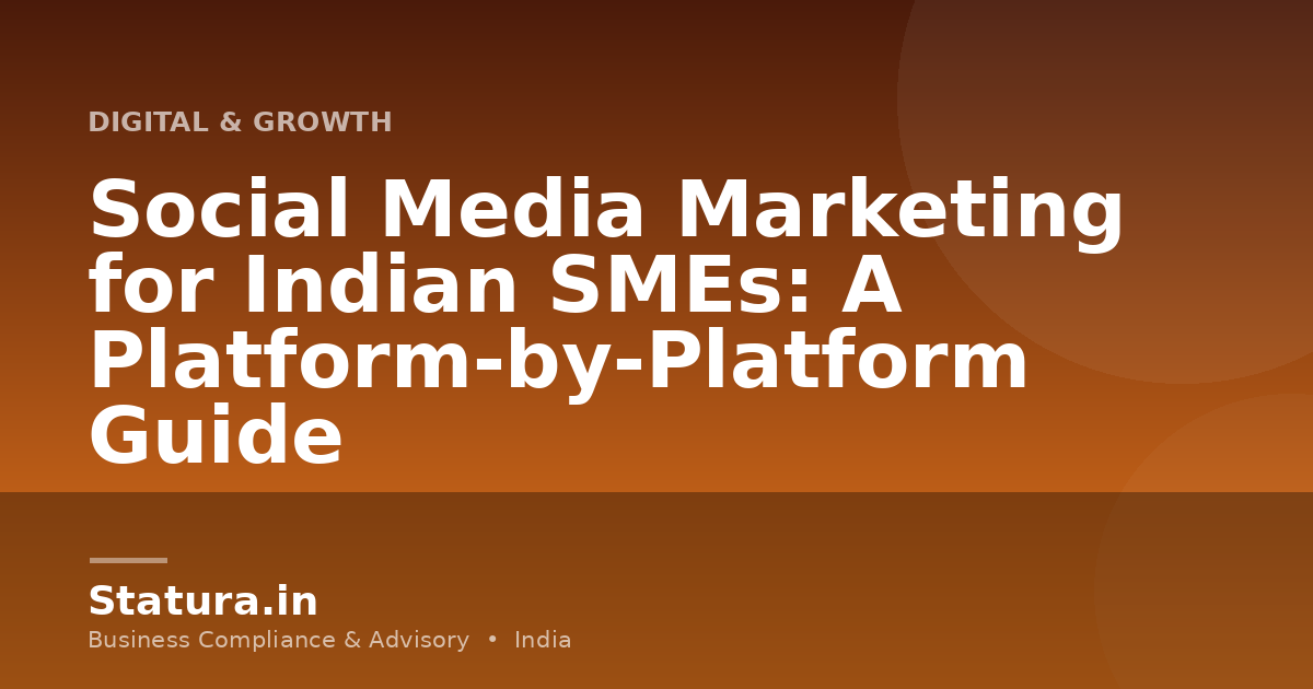Social Media Marketing for Indian SMEs: A Platform-by-Platform Guide