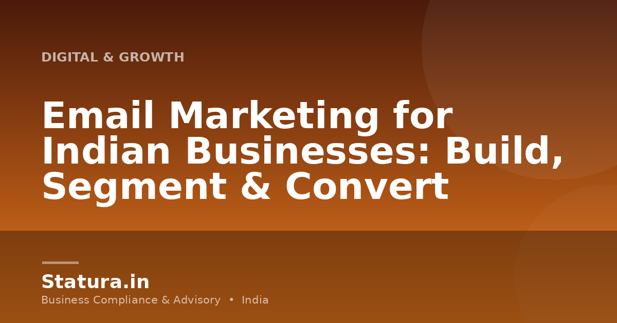 Email Marketing for Indian Businesses: Build, Segment & Convert