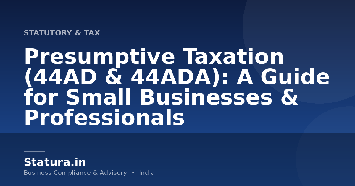 Presumptive Taxation (44AD & 44ADA): A Guide for Small Businesses & Professionals
