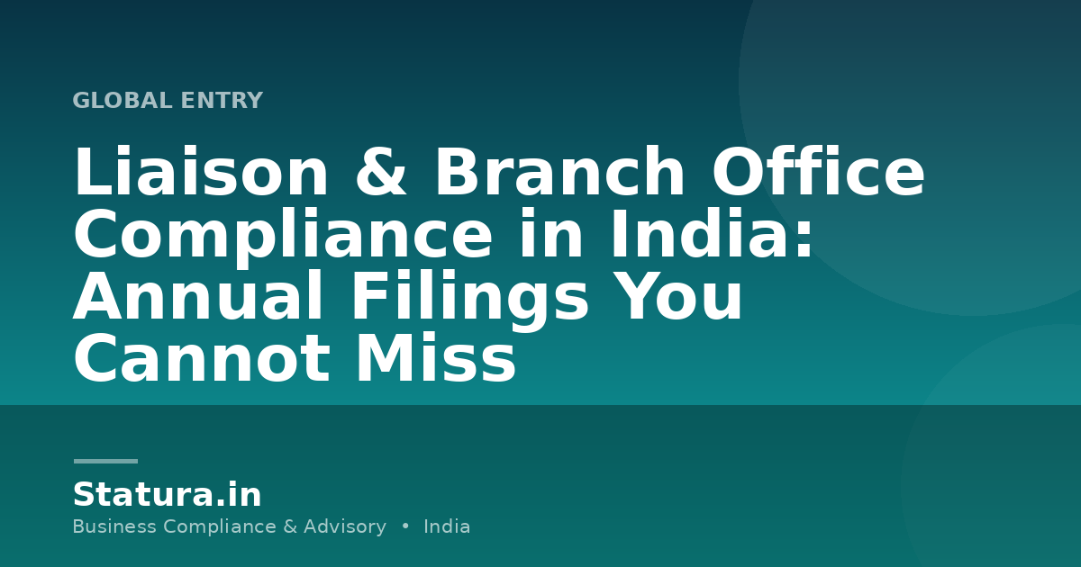 Liaison & Branch Office Compliance in India: Annual Filings You Cannot Miss