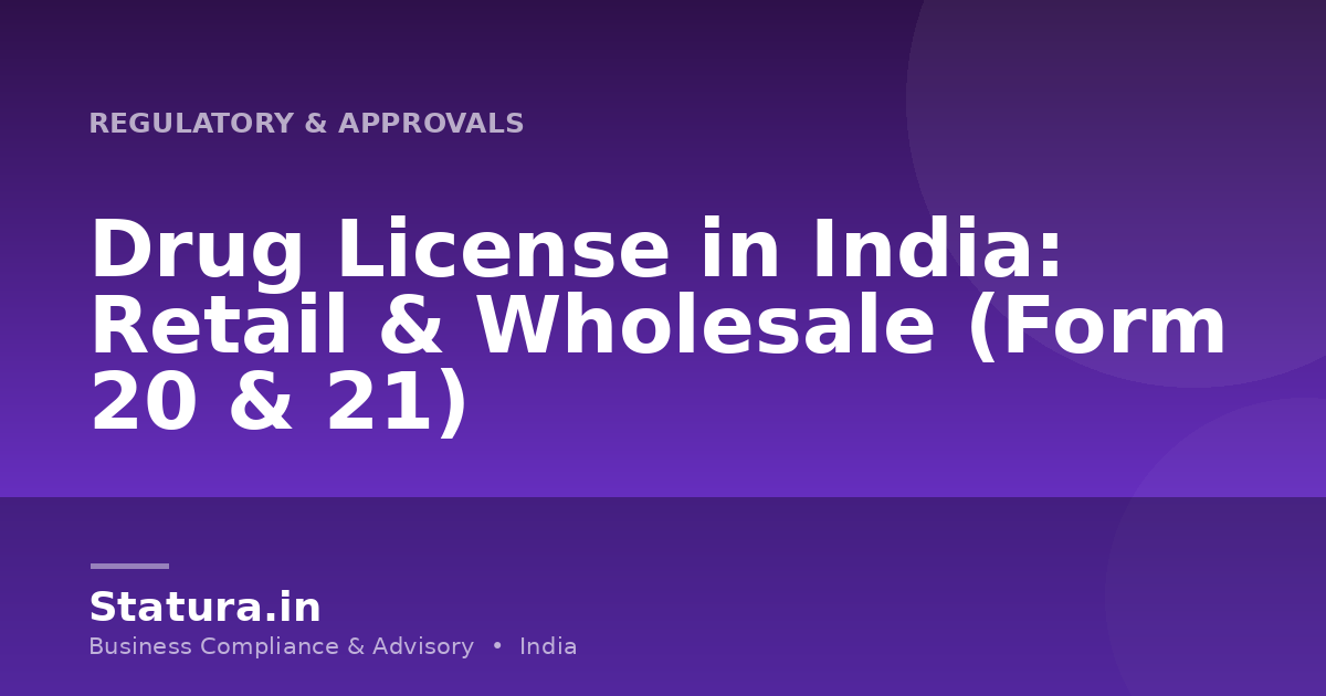 Drug License in India: Retail & Wholesale (Form 20 & 21)